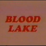 The Year of SOV: Blood Lake (1987)